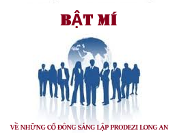 Bật Mí Những Cổ đông Sáng Lập Của Công Ty Cổ Phần Prodezi Long An